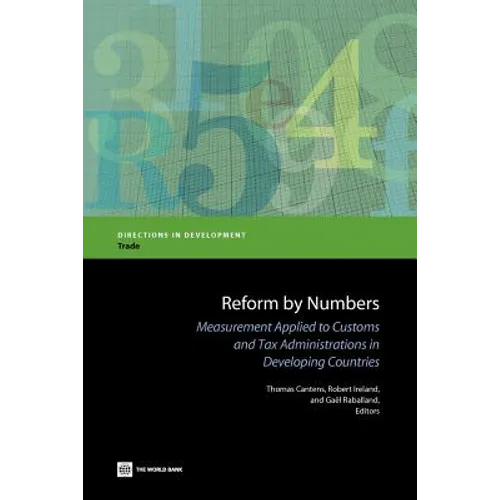 Reform by Numbers: Measurement Applied to Customs and Tax Administrations in Developing Countries - Paperback