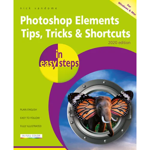Photoshop Elements Tips, Tricks & Shortcuts in Easy Steps: 2020 Edition - Paperback
