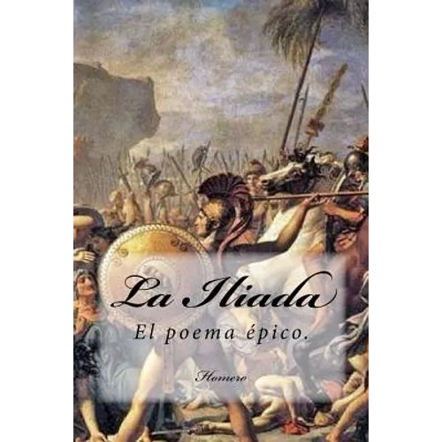 La Iliada (Spanish) Edition - Paperback