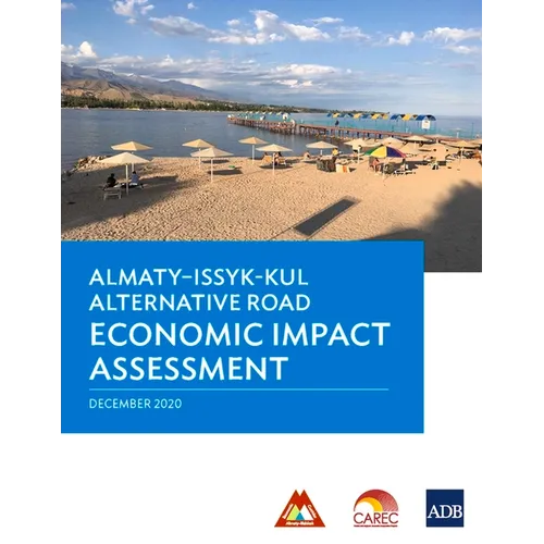 Almaty-Issyk-Kul Alternative Road Economic Impact Assessment