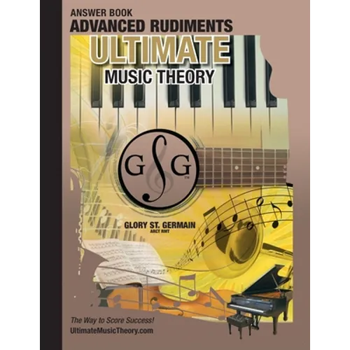 Advanced Rudiments Answer Book - Ultimate Music Theory: Advanced Music Theory Answer Book (identical to the Advanced Theory Workbook), Saves Time for - Paperback