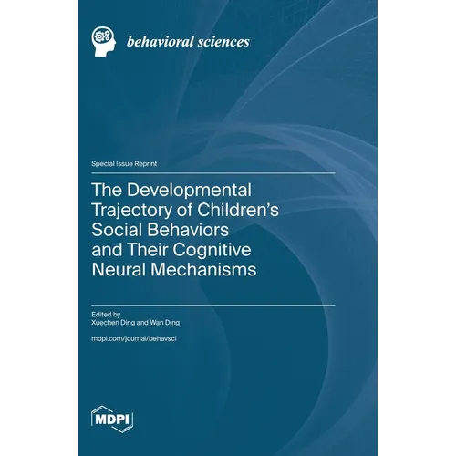 The Developmental Trajectory of Children's Social Behaviors and Their Cognitive Neural Mechanisms - Hardcover