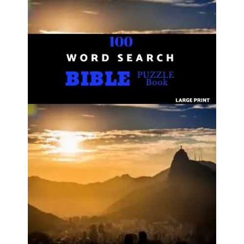 100 Word Search Bible Puzzle Book Large Print: Brain Challenging Bible Puzzles For Hours Of Fun