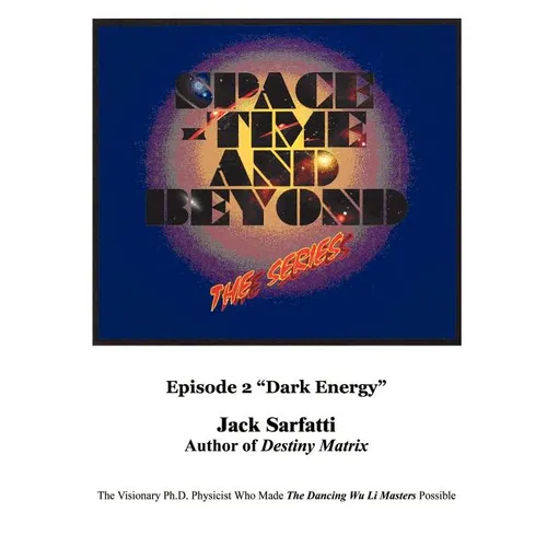 Space - Time and Beyond II: The Series: Episode 2 