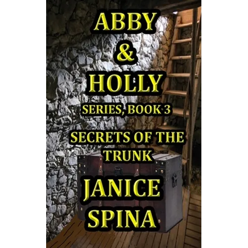 Abby and Holly Series, Book 3: Secrets of the Trunk - Paperback