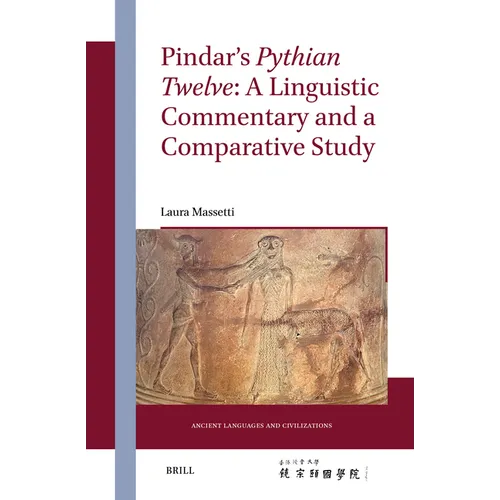 Pindar's Pythian Twelve: A Linguistic Commentary and a Comparative Study