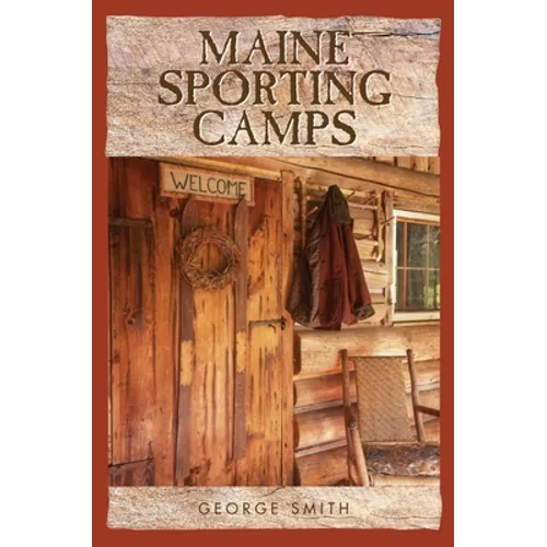 Maine Sporting Camps - Paperback