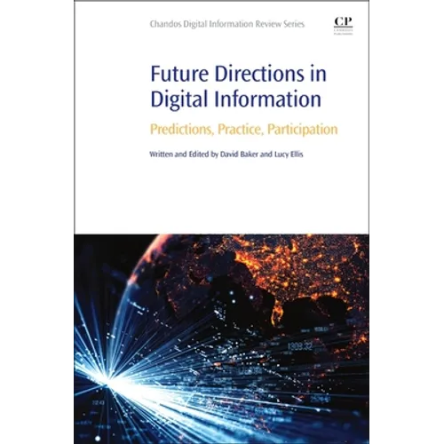 Future Directions in Digital Information: Predictions, Practice, Participation - Paperback