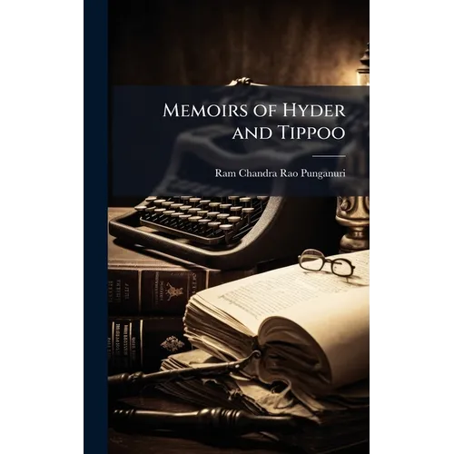 Memoirs of Hyder and Tippoo - Hardcover