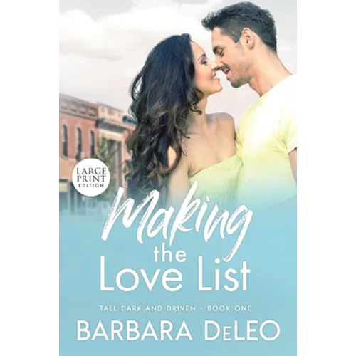 Making the Love List - Large Print Edition: A sweet, small town, older brother's best friend romance - Paperback