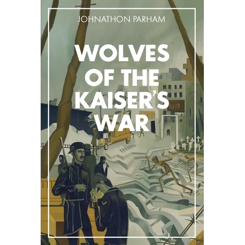 The Wolves of the Kaiser's War - Paperback