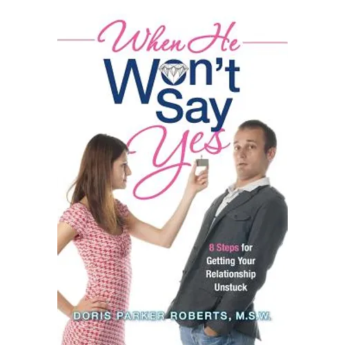 When He Won't Say Yes: A Workbook for women in 