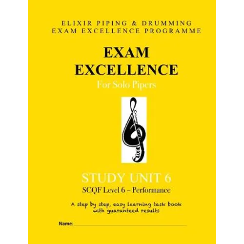 Exam Excellence for Solo Pipers: Study Unit 6 - Paperback
