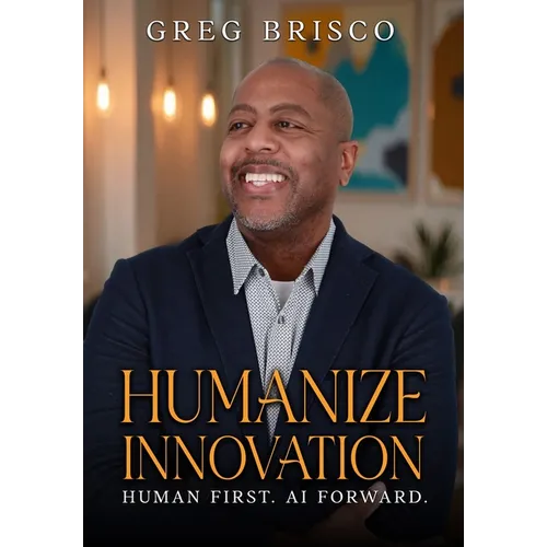 Humanize Innovation: Human First. AI Forward. - Hardcover