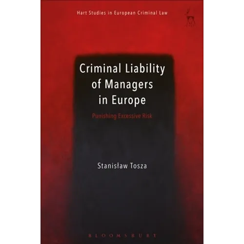 Criminal Liability of Managers in Europe: Punishing Excessive Risk - Paperback