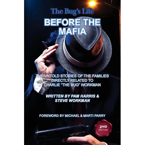 The Bug's Life BEFORE THE MAFIA: The Untold Stories of the Families Directly Related to Charlie 