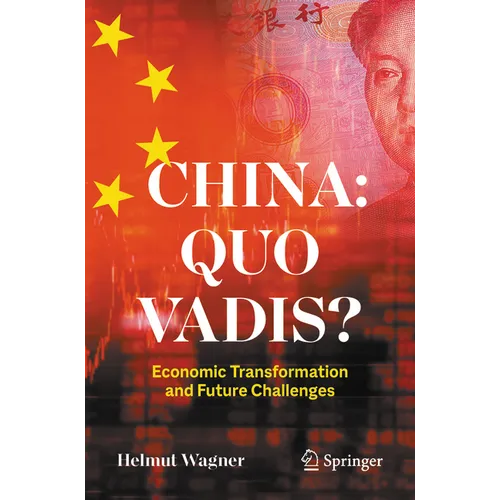 China: Quo Vadis?: Economic Transformation and Future Challenges - Paperback