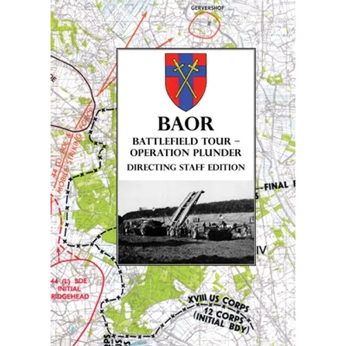 BAOR BATTLEFIELD TOUR - OPERATION PLUNDER - Directing Staff Edition - Paperback