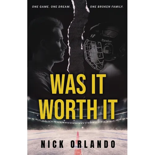 Was It Worth It: One Game. One Dream. One Broken Family. - Paperback