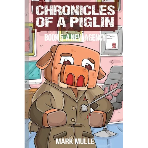 Chronicles of a Piglin Book 5: A New Agency - Paperback