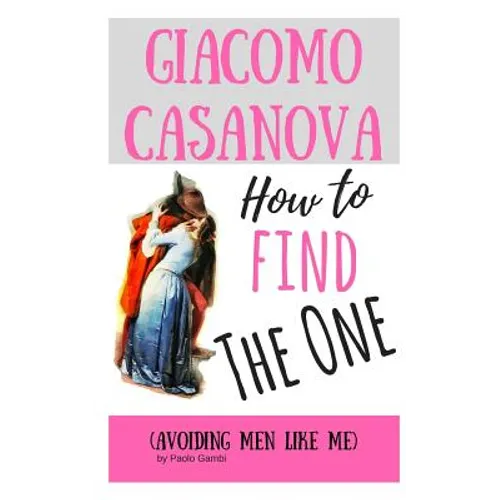 How to find the One: (avoiding men like me) - Paperback