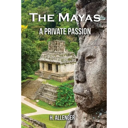The Mayas: A Private Passion - Paperback