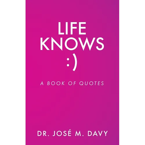 Life Knows: A Book of Quotes - Paperback