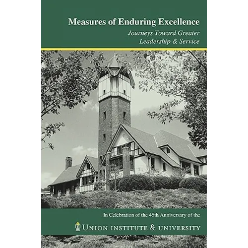 Measures of Enduring Excellence -- Journeys Toward Greater Leadership & Service - Paperback