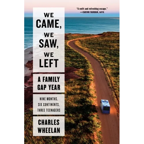 We Came, We Saw, We Left: A Family Gap Year - Paperback