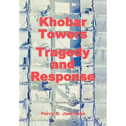Khobar Towers: Tragedy and Response - Paperback