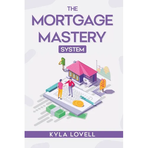 The Mortgage Mastery System - Paperback