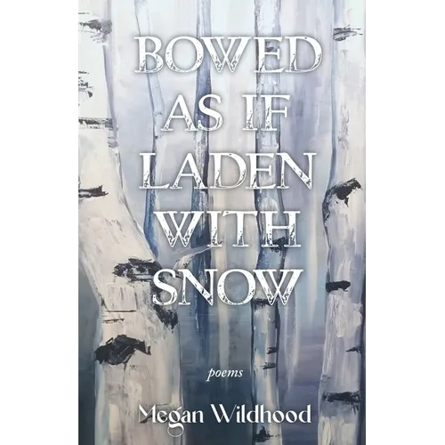 Bowed As If Laden With Snow - Paperback