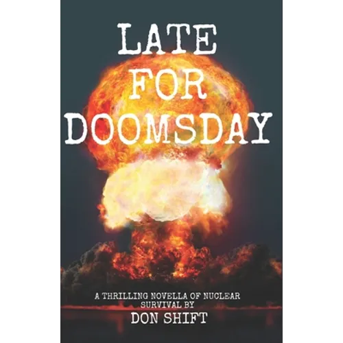 Late For Doomsday: a thrilling novella of nuclear survival - Paperback