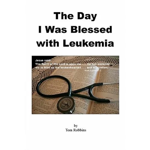 The Day I Was Blessed with Leukemia - Paperback