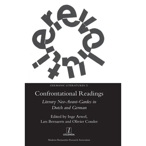 Confrontational Readings: Literary Neo-Avant-Gardes in Dutch and German - Hardcover