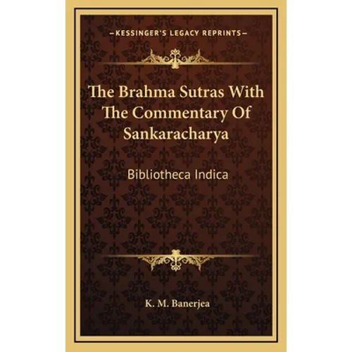 The Brahma Sutras With The Commentary Of Sankaracharya: Bibliotheca Indica - Hardcover