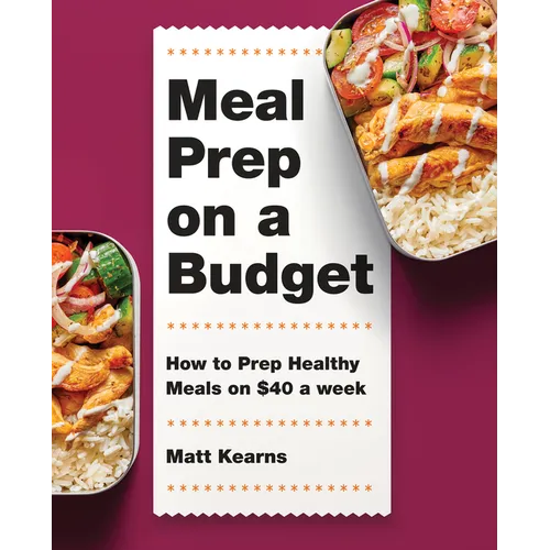 Meal Prep on a Budget: How to Prep Healthy Meals on $40 a Week - Paperback
