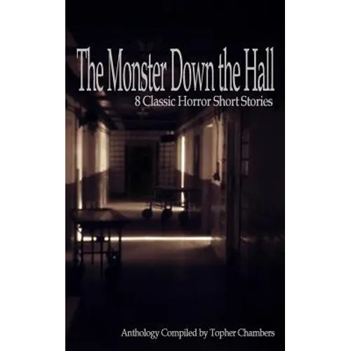 The Monster Down the Hall: 8 Classic Horror Short Stories - Paperback