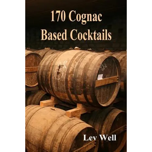 170 Cognac Based Cocktails - Paperback