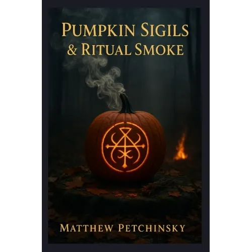 Pumpkin Sigils & Ritual Smoke - Paperback