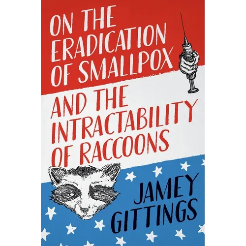 On the Eradication of Smallpox and the Intractability of Raccoons - Paperback