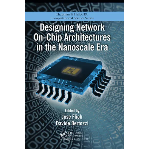Designing Network On-Chip Architectures in the Nanoscale Era - Paperback