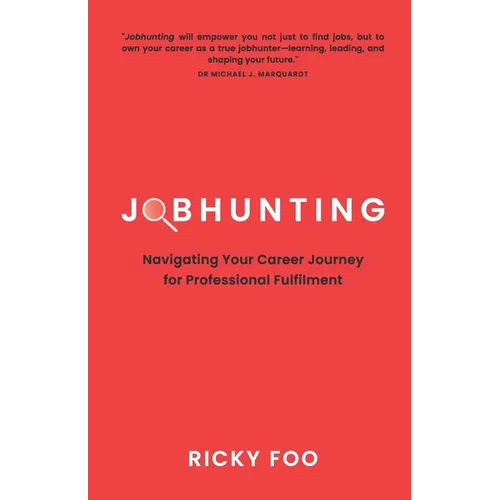 Jobhunting: Navigating Your Career Journey for Professional Fulfilment - Paperback
