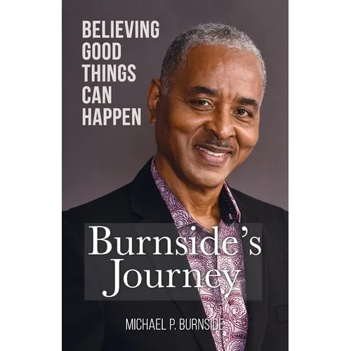 Burnside's Journey: Believing Good Things Can Happen - Paperback