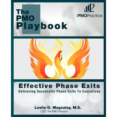 The PMO Playbook: Effective Phase Exits: Delivering Successful Phase Exits to Executives - Paperback