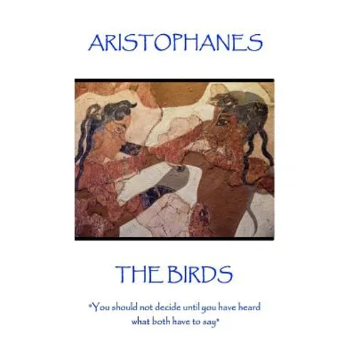 Aristophanes - The Birds: 