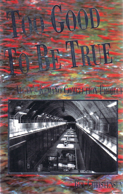 Too Good to Be True: Alcan's Kemano Completion Project - Paperback