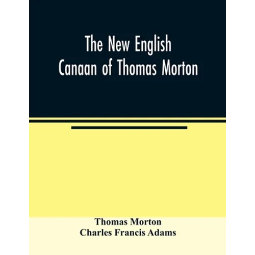 The new English Canaan of Thomas Morton - Paperback