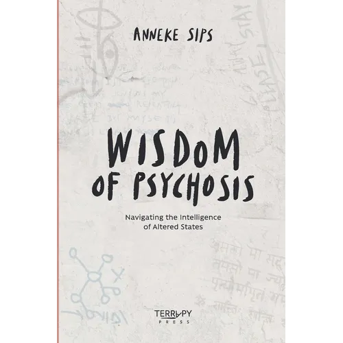 Wisdom of Psychosis: Navigating the Intelligence of Altered States - Paperback