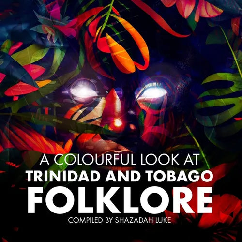 A Colourful Look at Trinidad and Tobago Folklore - Paperback